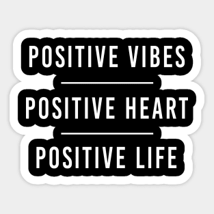 Positive Vibes Positive Heart Positive Life Sticker